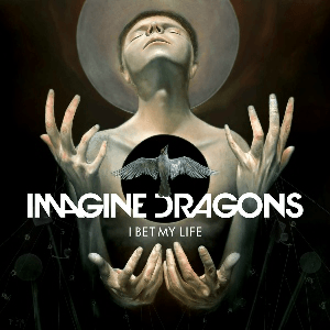 Imagine Dragons I Bet My Life cover.png