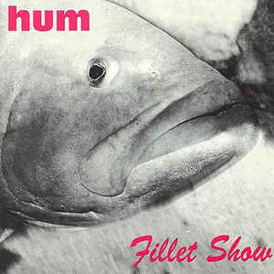 Обложка альбома «Fillet Show» (Hum, 1991)